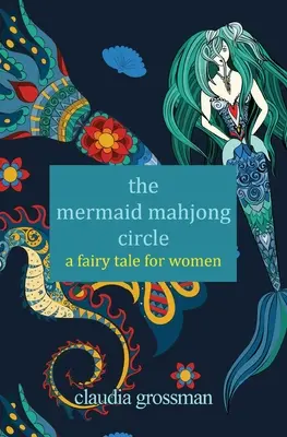 Der Mahjong-Kreis der Meerjungfrau: Ein Märchen für Frauen - The Mermaid Mahjong Circle: A Fairy Tale for Women
