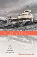 Mighty Fitz: Der Untergang der Edmund Fitzgerald - Mighty Fitz: The Sinking of the Edmund Fitzgerald