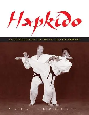 Hapkido: Eine Einführung in die Kunst der Selbstverteidigung - Hapkido: An Introduction to the Art of Self-Defense