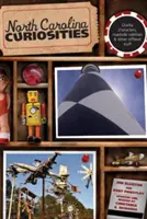 North Carolina Kuriositäten: Skurrile Charaktere, Kuriositäten am Straßenrand und andere ausgefallene Dinge, vierte Ausgabe - North Carolina Curiosities: Quirky Characters, Roadside Oddities & Other Offbeat Stuff, Fourth Edition