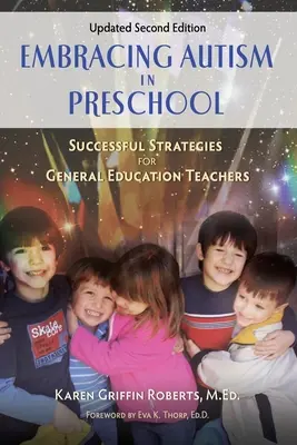 Umarmung des Autismus in der Vorschule, aktualisierte zweite Auflage: Erfolgreiche Strategien für Erzieherinnen und Erzieher - Embracing Autism in Preschool, Updated Second Edition: Successful Strategies for General Education Teachers