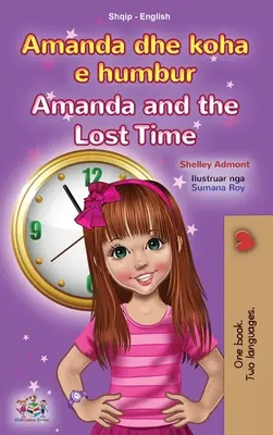Amanda und die verlorene Zeit (Albanisch Englisch Bilinguales Buch für Kinder) - Amanda and the Lost Time (Albanian English Bilingual Book for Kids)