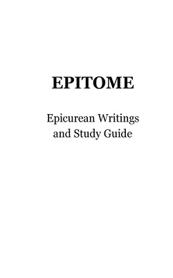 Epitome: Epikureische Schriften und Studienführer - Epitome: Epicurean Writings and Study Guide
