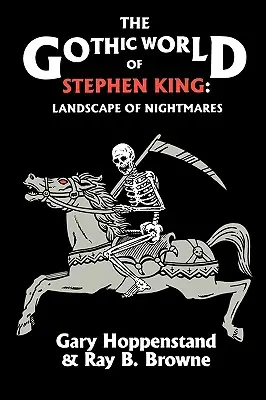 Die gotische Welt von Stephen King: Landschaft der Albträume - The Gothic World of Stephen King: Landscape of Nightmares