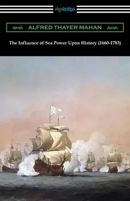 Der Einfluss der Seemacht auf die Geschichte (1660-1783) - The Influence of Sea Power Upon History (1660-1783)