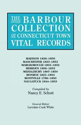 Die Barbour Collection of Connecticut Town Vital Records. Band 25: Madison 1826-1850, Manchester 1823-1853, Marlborough 1803-1852, Meriden 1806-1853 - The Barbour Collection of Connecticut Town Vital Records. Volume 25: Madison 1826-1850, Manchester 1823-1853, Marlborough 1803-1852, Meriden 1806-1853