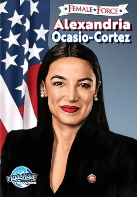 Weibliche Kraft: Alexandria Ocasio-Cortez - Female Force: Alexandria Ocasio-Cortez