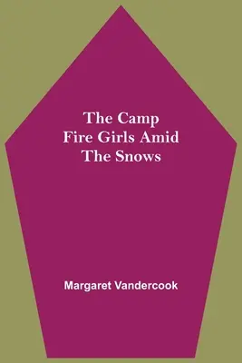 Die Camp Fire Girls inmitten des Schnees - The Camp Fire Girls Amid The Snows