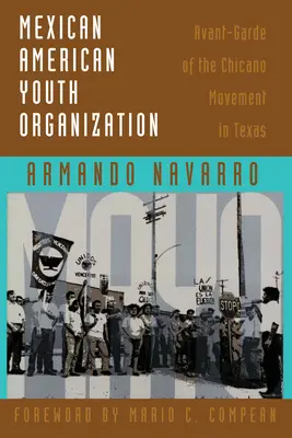Mexikanisch-amerikanische Jugendorganisation: Die Avantgarde der Chicano-Bewegung in Texas - Mexican American Youth Organization: Avant-Garde of the Chicano Movement in Texas