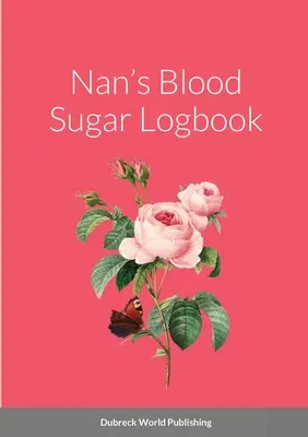 Nan's Blutzucker Logbuch - Nan's Blood Sugar Logbook