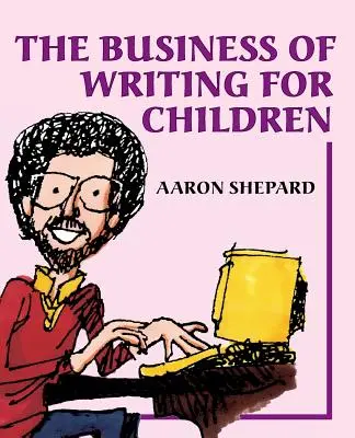 Das Geschäft des Schreibens für Kinder: Die Insider-Tipps eines Autors zum Schreiben und Veröffentlichen von Kinderbüchern oder Wie man ein Buch schreibt, veröffentlicht und vermarktet - The Business of Writing for Children: An Author's Inside Tips on Writing Children's Books and Publishing Them, or How to Write, Publish, and Promote a