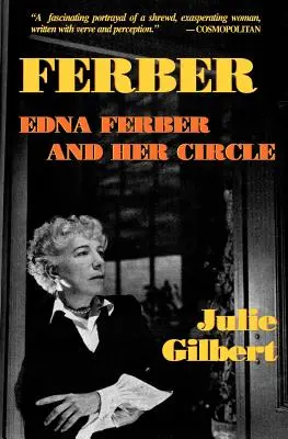 Ferber: Edna Ferber und ihr Kreis - Ferber: Edna Ferber and Her Circle