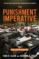 Der Imperativ der Bestrafung: Aufstieg und Scheitern der Masseninhaftierung in Amerika - The Punishment Imperative: The Rise and Failure of Mass Incarceration in America