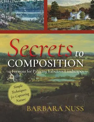 Geheimnisse der Komposition: 14 Formeln für die Landschaftsmalerei - Secrets to Composition: 14 Formulas for Landscape Painting