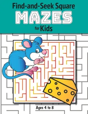 Find-and-Seek Square Mazes for Kids: (Alter 4-8) Labyrinth Activity Workbook - Find-and-Seek Square Mazes for Kids: (Ages 4-8) Maze Activity Workbook