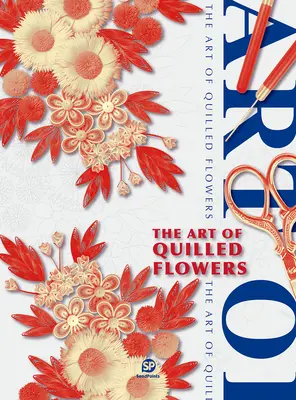 Die Kunst der gequillten Blumen - The Art of Quilled Flowers