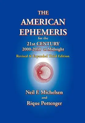 Die Amerikanische Ephemeride für das 21. Jahrhundert, 2000-2050 um Mitternacht - The American Ephemeris for the 21st Century, 2000-2050 at Midnight