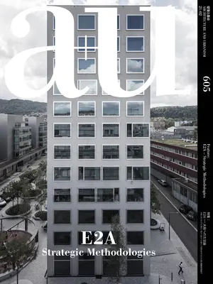 A+u 21:02, 605: E2a - Strategische Methodologien - A+u 21:02, 605: E2a - Strategic Methodologies