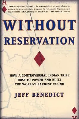 Ohne Reservierung: Wie ein umstrittener Indianerstamm an die Macht kam und das größte Casino der Welt baute - Without Reservation: How a Controversial Indian Tribe Rose to Power and Built the World's Largest Casino