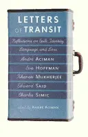 Briefe der Durchreise: Überlegungen zu Exil, Identität, Sprache und Verlust - Letters of Transit: Reflections on Exile, Identity, Language, and Loss