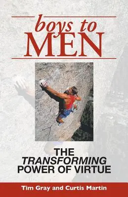 Vom Jungen zum Mann: Die verwandelnde Kraft der Tugend - Boys to Men: The Transforming Power of Virtue