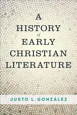 Eine Geschichte der frühchristlichen Literatur - A History of Early Christian Literature