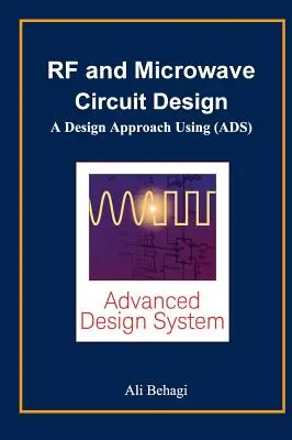 Entwurf von RF- und Mikrowellenschaltungen: Ein Design-Ansatz mit (ADS) - RF and Microwave Circuit Design: A Design Approach Using (ADS)