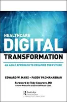 Digitale Transformation im Gesundheitswesen: Wie Konsumverhalten, Technologie und Pandemie die Zukunft beschleunigen - Healthcare Digital Transformation: How Consumerism, Technology and Pandemic Are Accelerating the Future