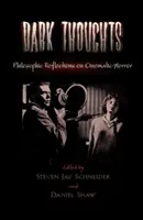 Dunkle Gedanken: Philosophische Überlegungen zum filmischen Horror - Dark Thoughts: Philosophic Reflections on Cinematic Horror