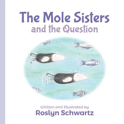 Die Maulwurfsschwestern und die Frage - The Mole Sisters and the Question