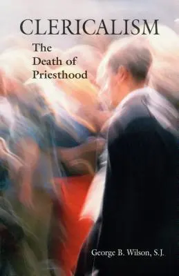 Klerikalismus: Der Tod des Priestertums - Clericalism: The Death of Priesthood