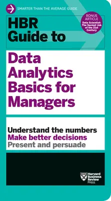 HBR Guide to Data Analytics Basics für Manager - HBR Guide to Data Analytics Basics for Managers
