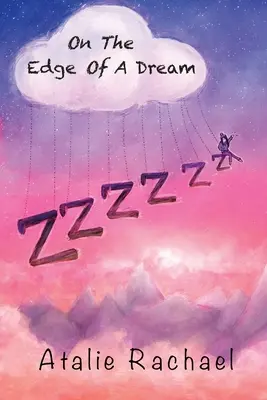 Am Rande eines Traums: Gedichte von Atalie Rachael - On The Edge Of A Dream: Poetry by Atalie Rachael