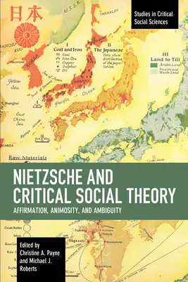 Nietzsche und die Kritische Sozialtheorie: Affirmation, Animosität und Ambiguität - Nietzsche and Critical Social Theory: Affirmation, Animosity, and Ambiguity