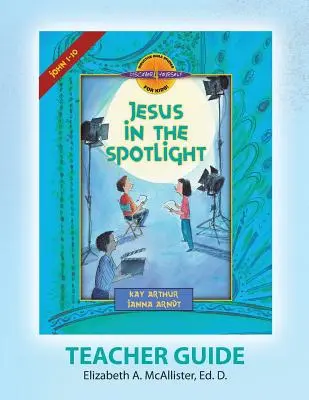 Discover 4 Yourself(r) Lehrerhandbuch: Jesus im Rampenlicht - Discover 4 Yourself(r) Teacher Guide: Jesus in the Spotlight