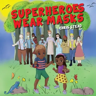 Superhelden tragen Masken: Ein Bilderbuch, das Kindern mit sozialer Distanzierung und Bindungsangst hilft - Superheroes Wear Masks: A picture book to help kids with social distancing and covid anxiety