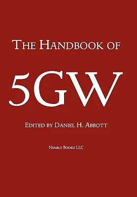 Das Handbuch der Kriegsführung der fünften Generation (5GW) - The Handbook of Fifth-Generation Warfare (5GW)