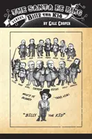 Der Santa Fe Ring gegen Billy The Kid: Die Entstehung eines amerikanischen Monsters - The Santa Fe Ring Versus Billy The Kid: The Making of an American Monster