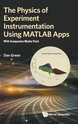 Physik der Versuchsinstrumentierung mit MATLAB-Apps, The: Mit begleitendem Medienpaket - Physics of Experiment Instrumentation Using MATLAB Apps, The: With Companion Media Pack