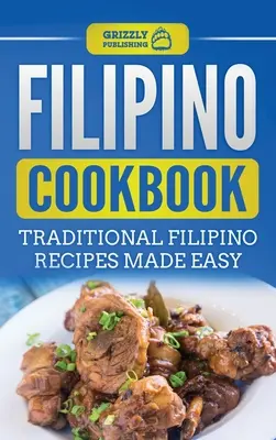 Filipino-Kochbuch: Traditionelle philippinische Rezepte leicht gemacht - Filipino Cookbook: Traditional Filipino Recipes Made Easy