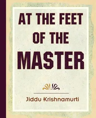 Zu den Füßen des Meisters - Krishnamurti - At The Feet Of The Master - Krishnamurti