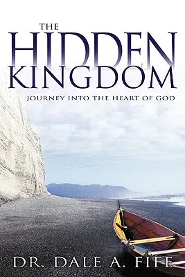 Das verborgene Königreich: Eine Reise ins Herz Gottes - The Hidden Kingdom: Journey Into the Heart of God