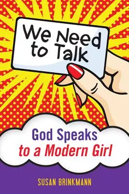 Wir müssen reden: Gott spricht zu einem modernen Mädchen - We Need to Talk: God Speaks to a Modern Girl