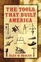 Die Werkzeuge, mit denen Amerika gebaut wurde - The Tools That Built America