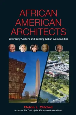 Afroamerikanische Architekten: Umarmung der Kultur und Aufbau städtischer Gemeinschaften - African American Architects: Embracing Culture and Building Urban Communities