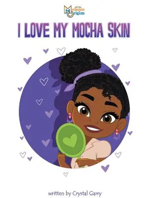 Ich liebe meine Mokkahaut - I Love My Mocha Skin