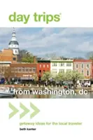 Tagesausflüge von Washington, DC: Ausflugsideen für einheimische Reisende - Day Trips(r) from Washington, DC: Getaway Ideas for the Local Traveler