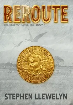 Reroute: Die Neue Welt Reihe Buch Vier - Reroute: The New World Series Book Four