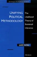 Vereinheitlichende politische Methodologie: Die Wahrscheinlichkeitstheorie der statistischen Inferenz - Unifying Political Methodology: The Likelihood Theory of Statistical Inference