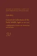 Kanonische Sammlungen des frühen Mittelalters (ca. 400-1400): Ein bibliographischer Führer zu den Handschriften und der Literatur - Canonical Collections of the Early Middle Ages (Ca. 400-1400): A Bibliographical Guide to the Manuscripts and Literature